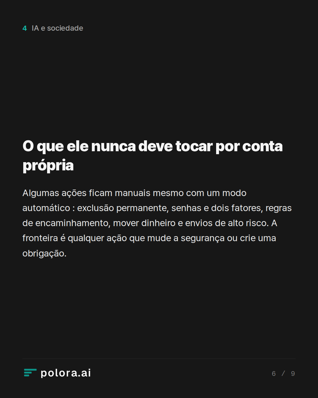 O que ele nunca deve tocar por conta própria