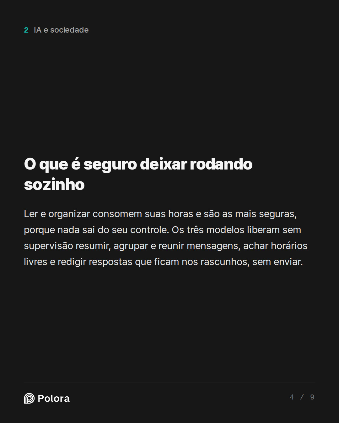 O que é seguro deixar rodando sozinho