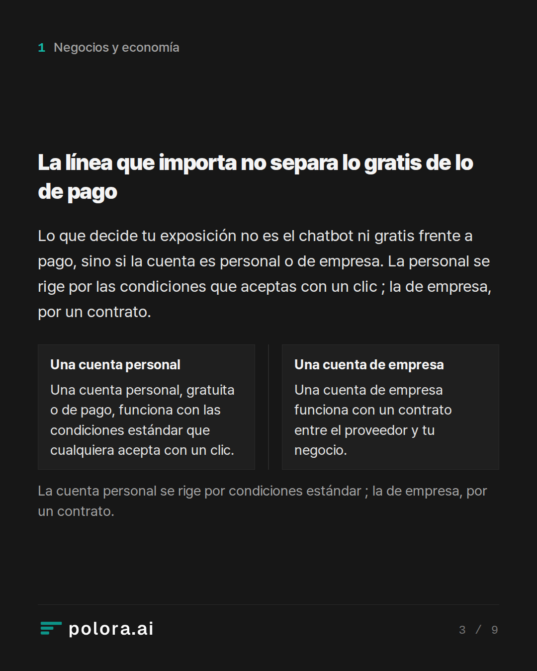 La línea que importa no separa lo gratis · Una cuenta personal Una cuenta de empresa Una cuenta personal, gratuita o de pago, funciona con las condiciones estándar que cualquiera acepta con un clic. Una cuenta de empresa funciona con un contrato entre el proveedor y tu negocio. La cuenta personal se
