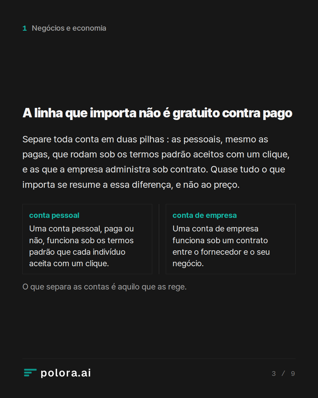A linha que importa não é gratuito contra pago · O que separa as contas é aquilo que as rege.