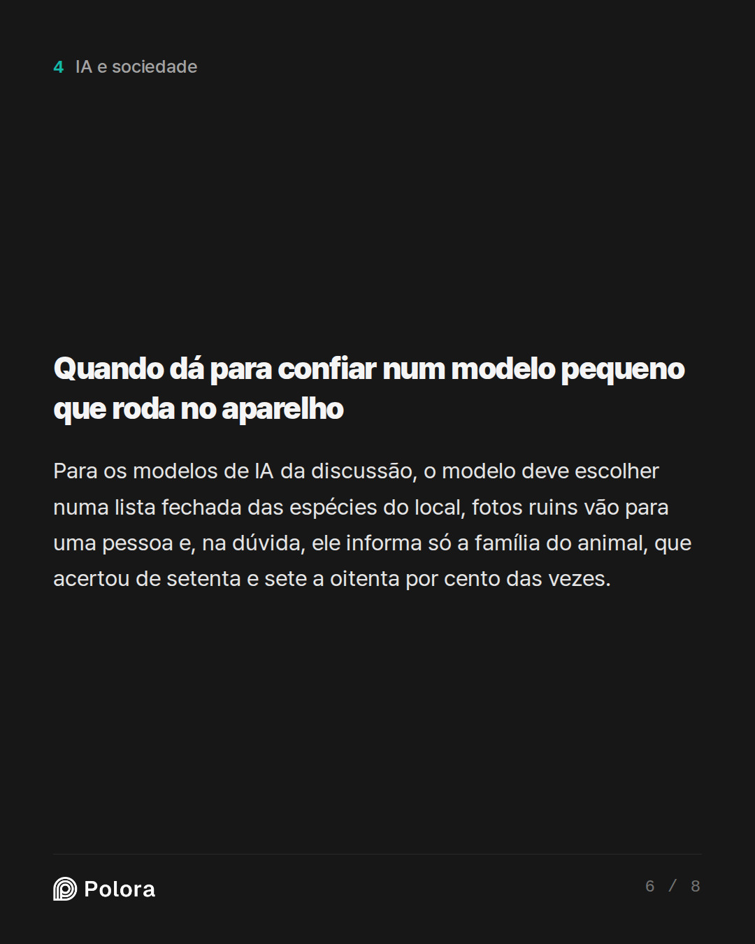 Quando dá para confiar num modelo pequeno que roda no aparelho