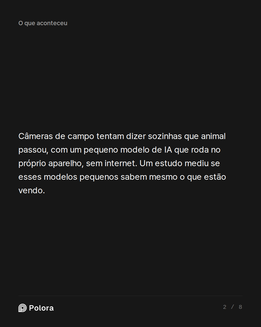 Câmeras de campo tentam dizer sozinhas que animal passou, com um pequeno modelo de IA que roda no próprio aparelho, sem internet. Um estudo mediu se esses modelos pequenos sabem mesmo o que estão vendo.