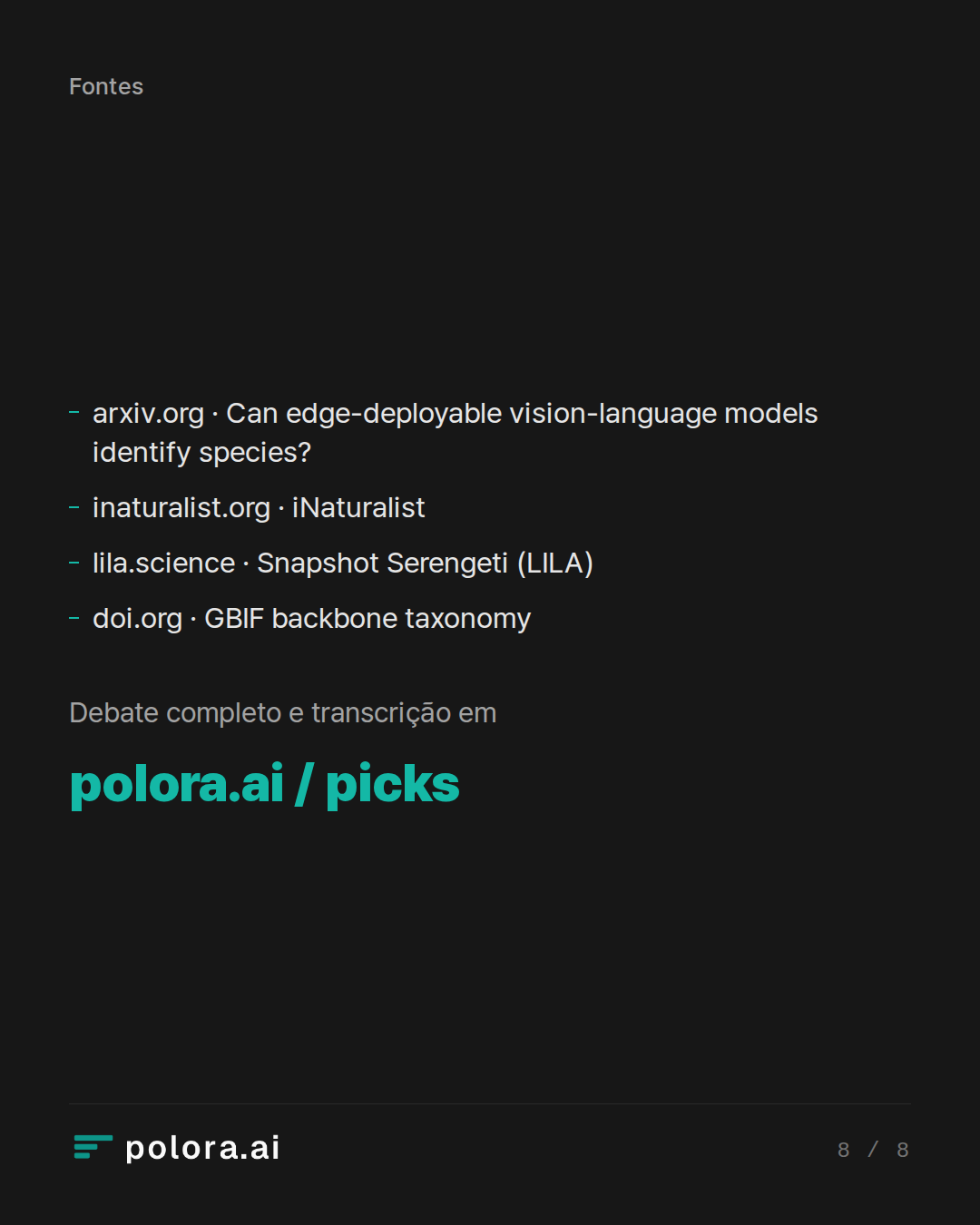 Fontes 4 : arxiv.org · Can edge-deployable vision-language models identify species?, inaturalist.org · iNaturalist, lila.science · Snapshot Serengeti (LILA) + 1