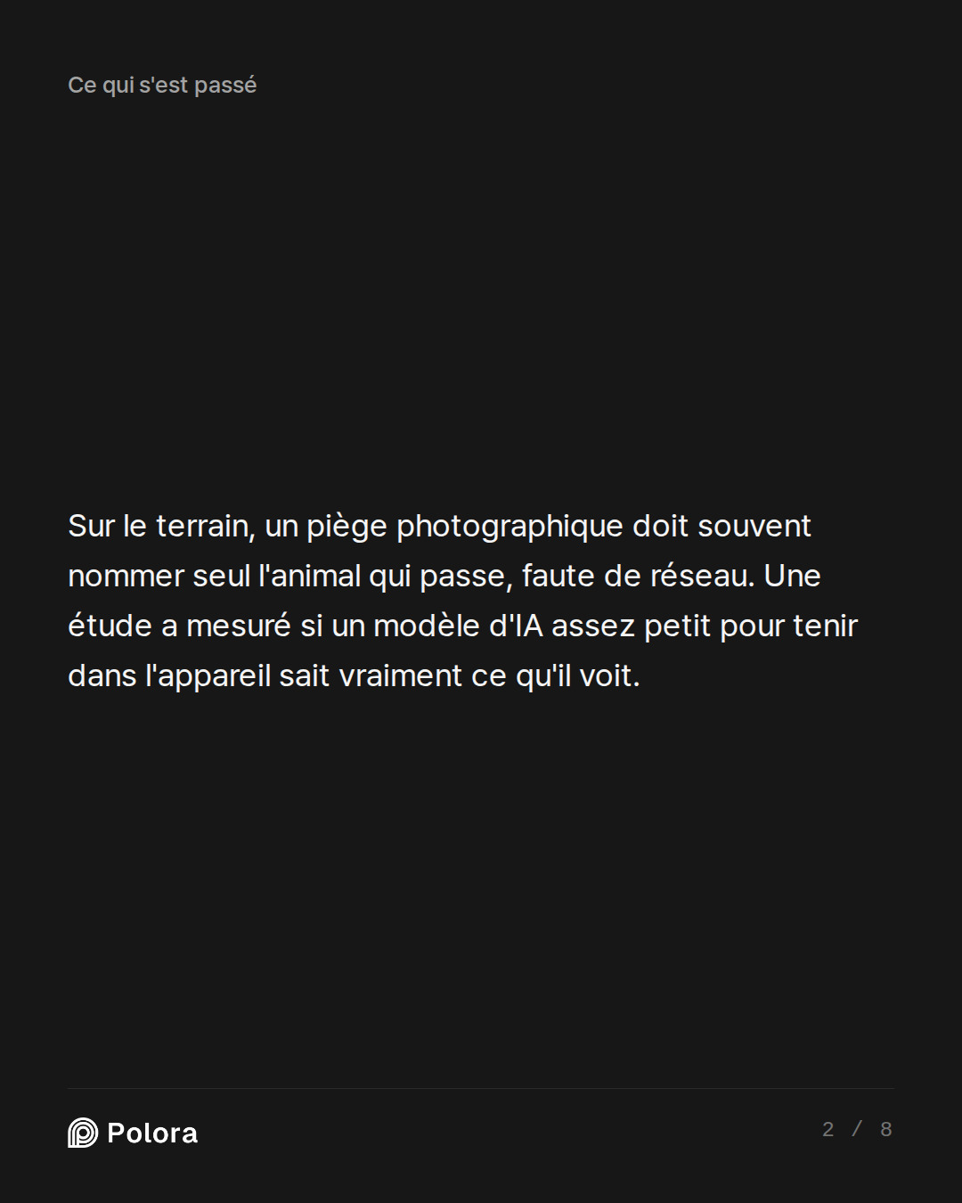 Sur le terrain, un piège photographique doit souvent nommer seul l'animal qui passe, faute de réseau. Une étude a mesuré si un modèle d'IA assez petit pour tenir dans l'appareil sait vraiment ce qu'il voit.