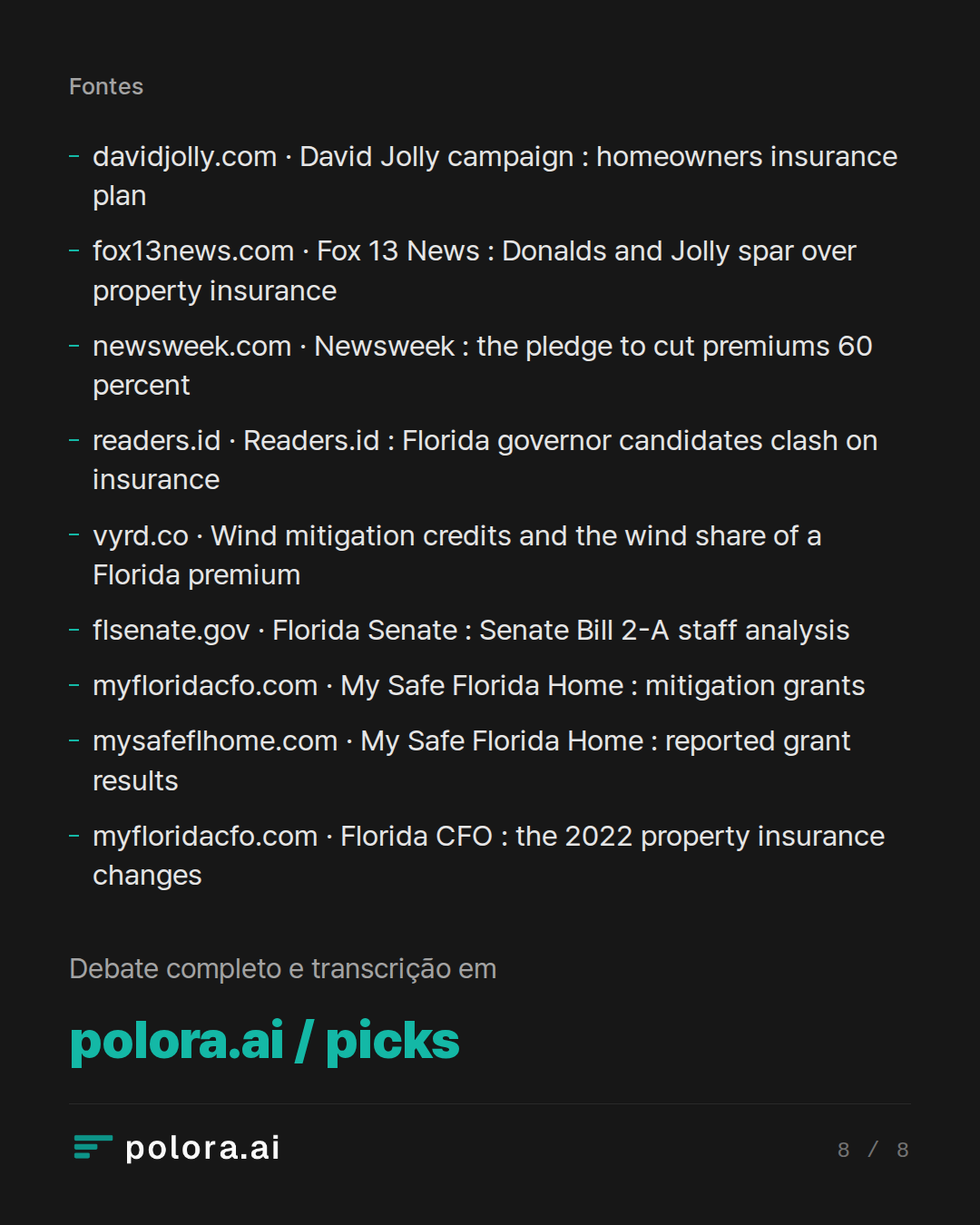 Fontes 9 : davidjolly.com · David Jolly campaign : homeowners insurance plan, fox13news.com · Fox 13 News : Donalds and Jolly spar over property insurance, newsweek.com · Newsweek : the pledge to cut premiums 60 percent + 6