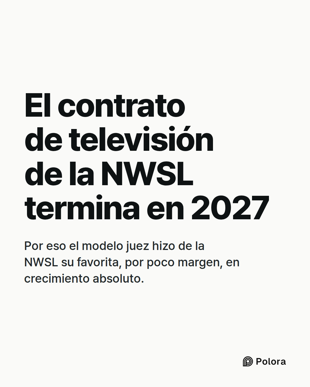 El contrato de televisión de la NWSL termina en 2027 · Por eso el modelo juez hizo de la NWSL su favorita, por poco margen, en crecimiento absoluto.