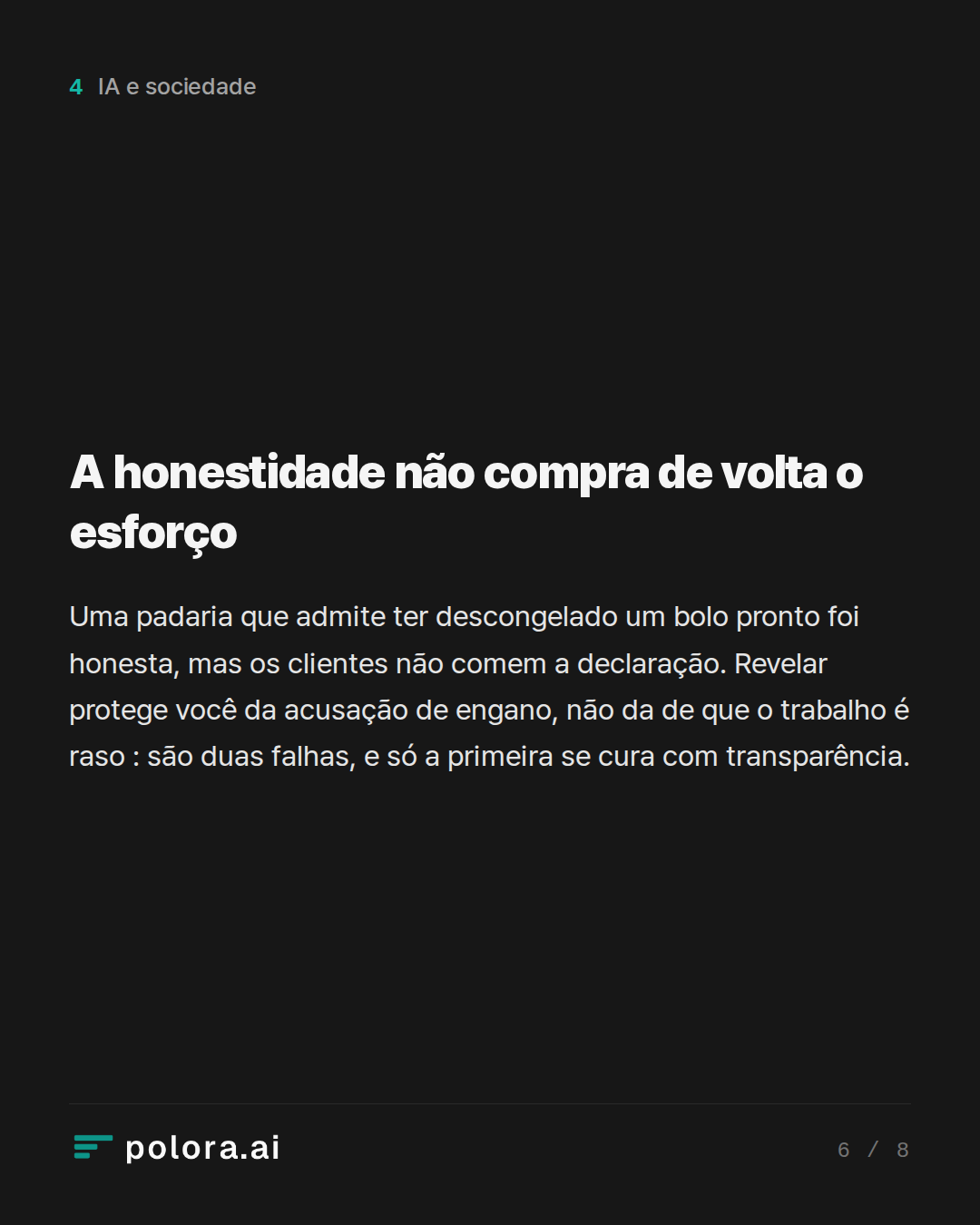 A honestidade não compra de volta o esforço