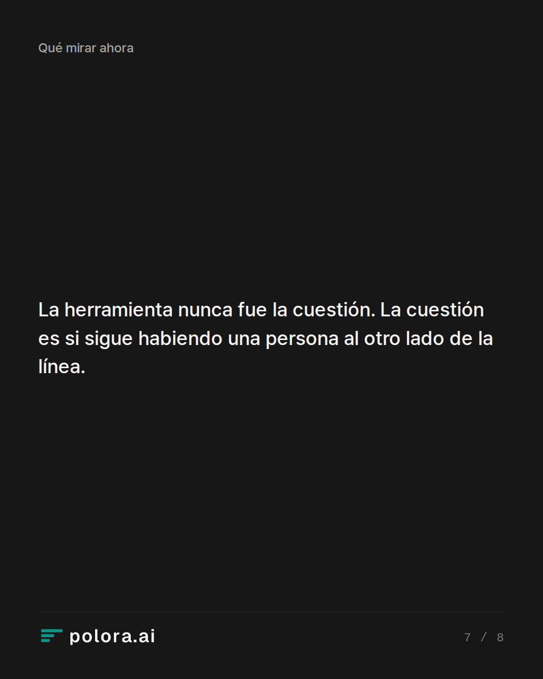 La herramienta nunca fue la cuestión. La cuestión es si sigue habiendo una persona al otro lado de la línea.
