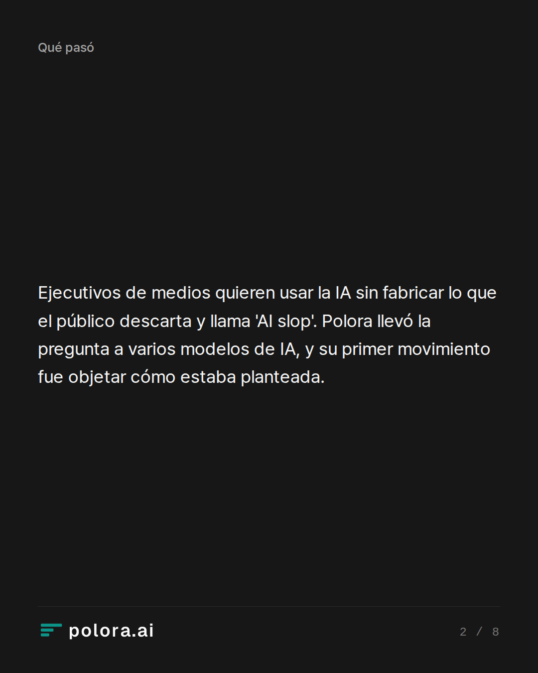 Ejecutivos de medios quieren usar la IA sin fabricar lo que el público descarta y llama 'AI slop'. Polora llevó la pregunta a varios modelos de IA, y su primer movimiento fue objetar cómo estaba planteada.