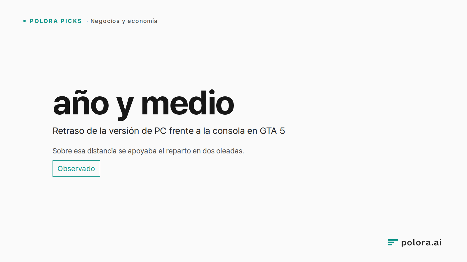 Sobre esa distancia se apoyaba el reparto en dos oleadas. · año y medio Retraso de la versión de PC frente a la consola en GTA 5