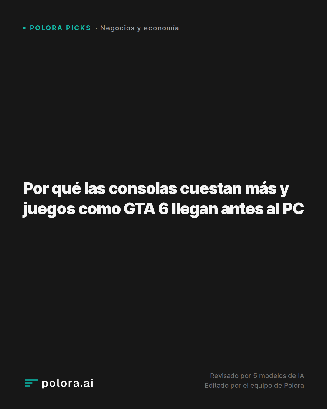 Por qué las consolas cuestan más y juegos como GTA 6 llegan antes al PC
