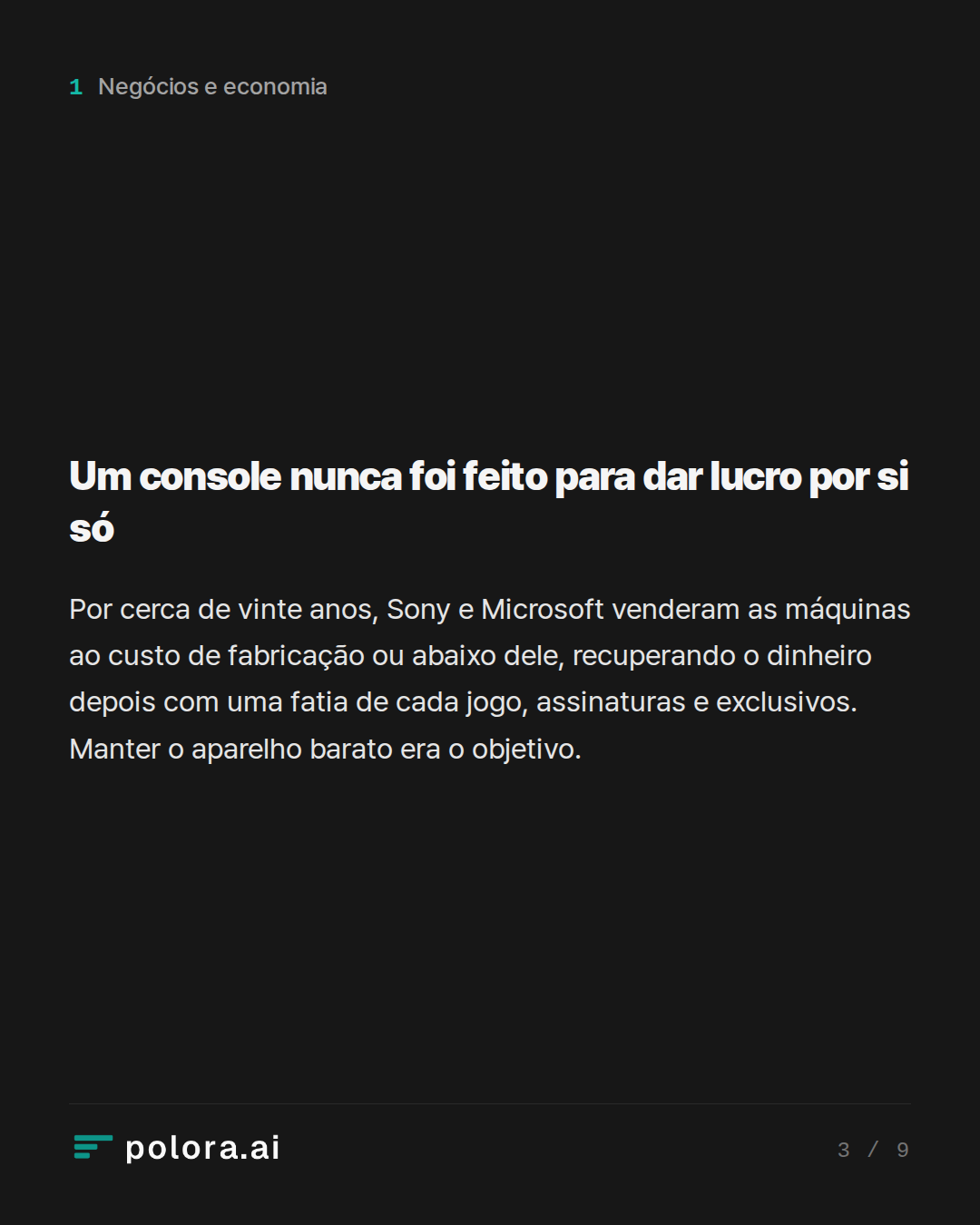 Um console nunca foi feito para dar lucro por si só