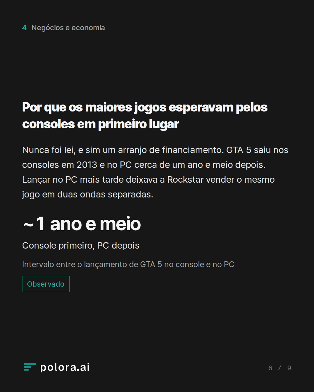 Por que os maiores jogos esperavam pelos consoles em primeiro lugar · ~1 ano e meio Console primeiro, PC depois Intervalo entre o lançamento de GTA 5 no console e no PC