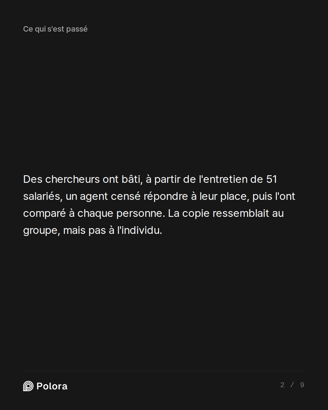Des chercheurs ont bâti, à partir de l'entretien de 51 salariés, un agent censé répondre à leur place, puis l'ont comparé à chaque personne. La copie ressemblait au groupe, mais pas à l'individu.