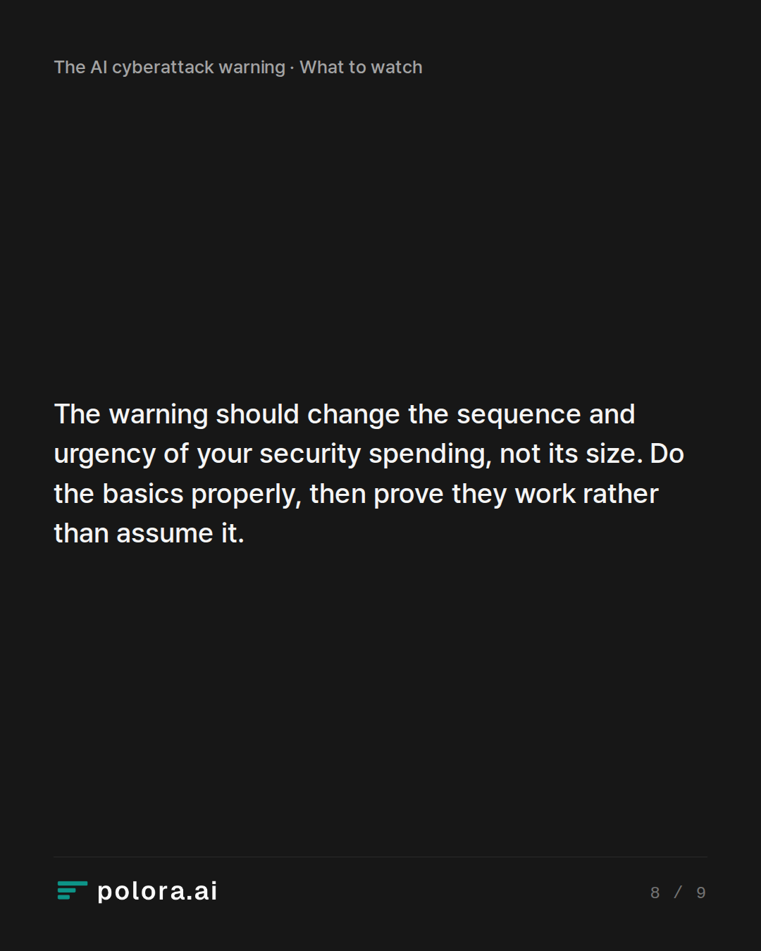 The warning should change the sequence and urgency of your security spending, not its size. Do the basics properly, then prove they work rather than assume it.