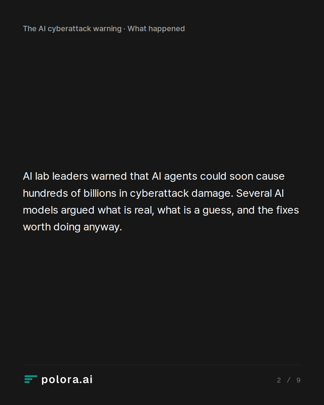 AI lab leaders warned that AI agents could soon cause hundreds of billions in cyberattack damage. Several AI models argued what is real, what is a guess, and the fixes worth doing anyway.