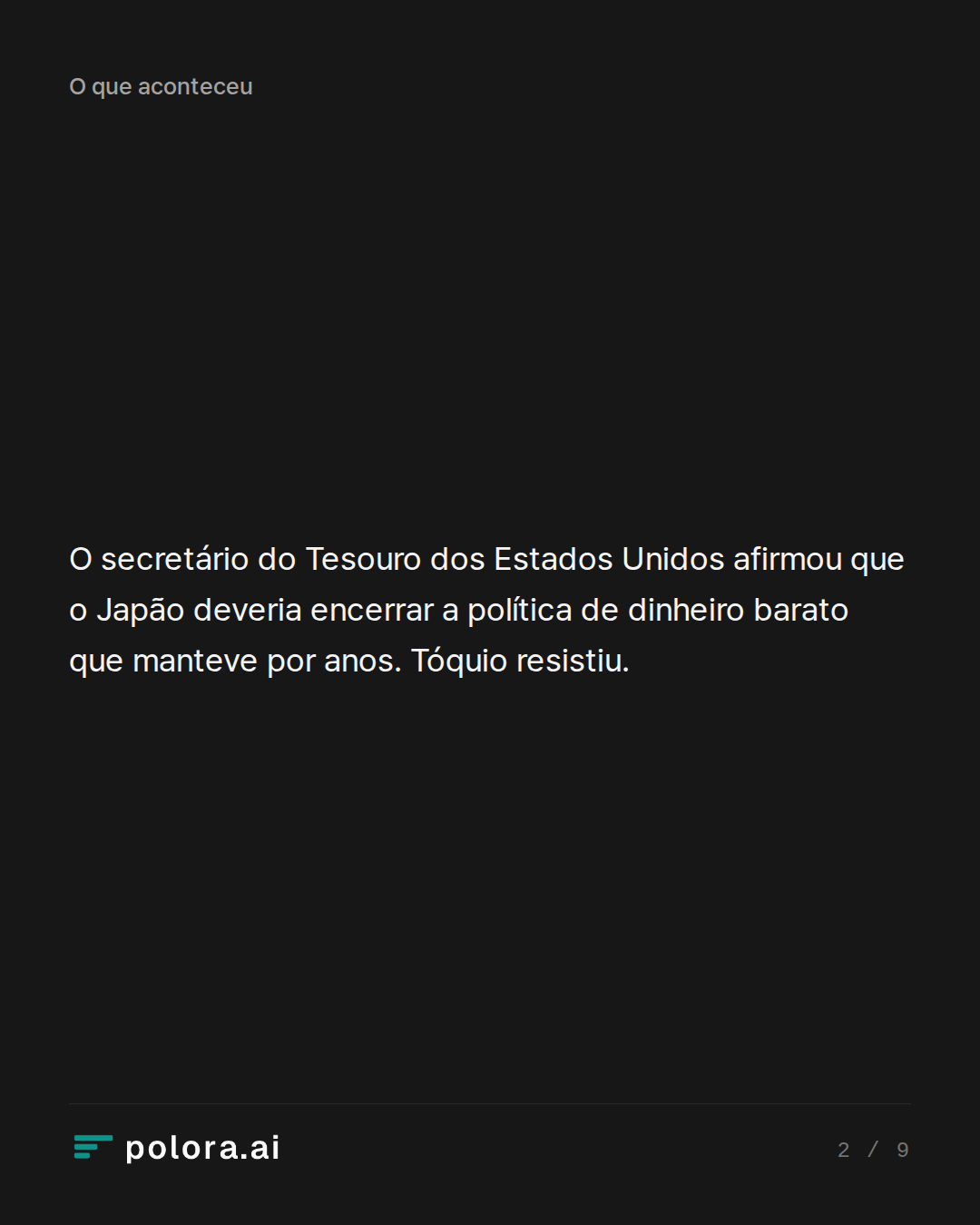 O secretário do Tesouro dos Estados Unidos afirmou que o Japão deveria encerrar a política de dinheiro barato que manteve por anos. Tóquio resistiu.