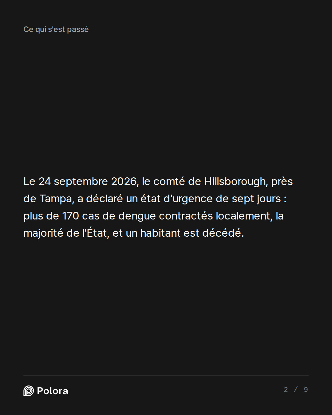 Le 24 septembre 2026, le comté de Hillsborough, près de Tampa, a déclaré un état d'urgence de sept jours : plus de 170 cas de dengue contractés localement, la majorité de l'État, et un habitant est décédé.