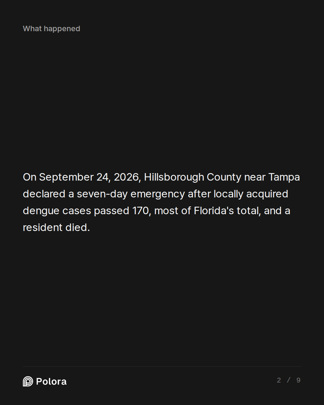 On September 24, 2026, Hillsborough County near Tampa declared a seven-day emergency after locally acquired dengue cases passed 170, most of Florida's total, and a resident died.