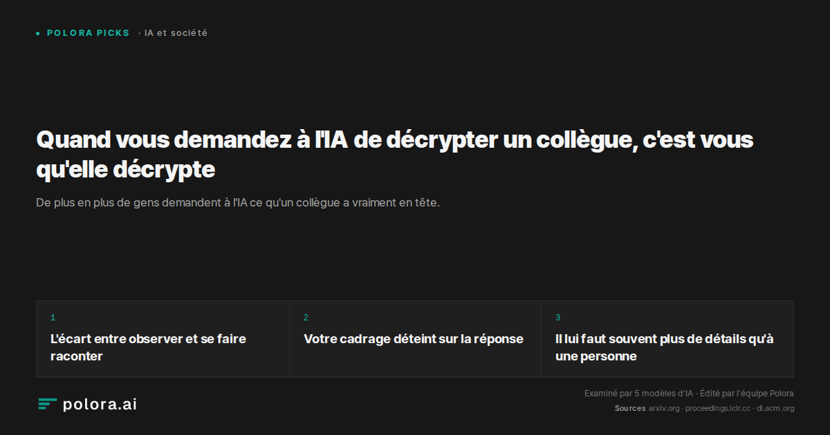 Quand vous demandez à l'IA de décrypter un collègue, c'est vous qu'elle décrypte