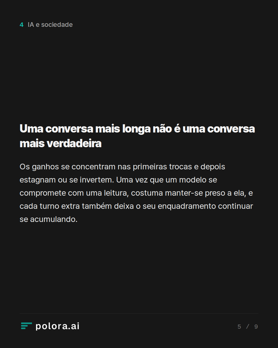 Uma conversa mais longa não é uma conversa mais verdadeira