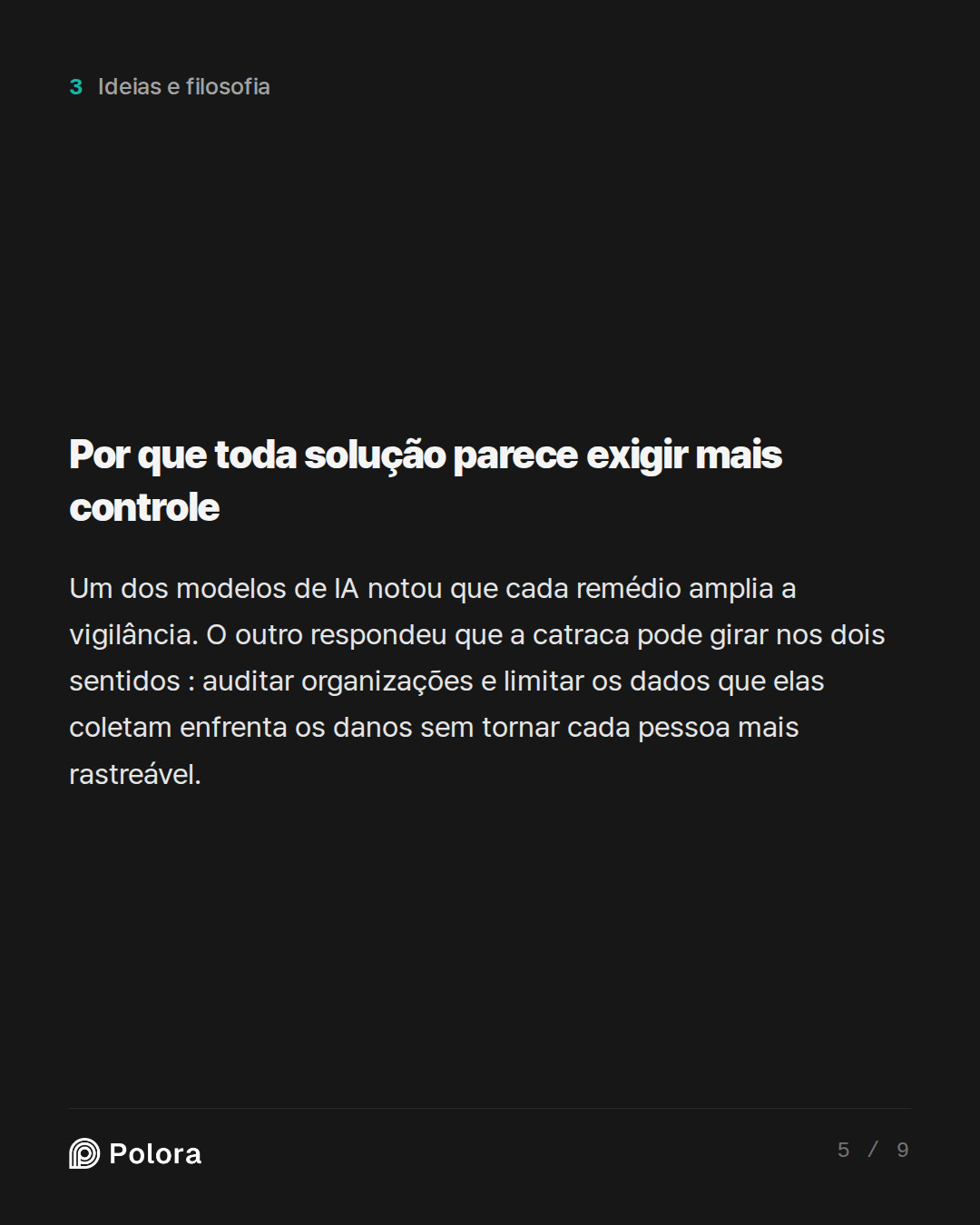 Por que toda solução parece exigir mais controle