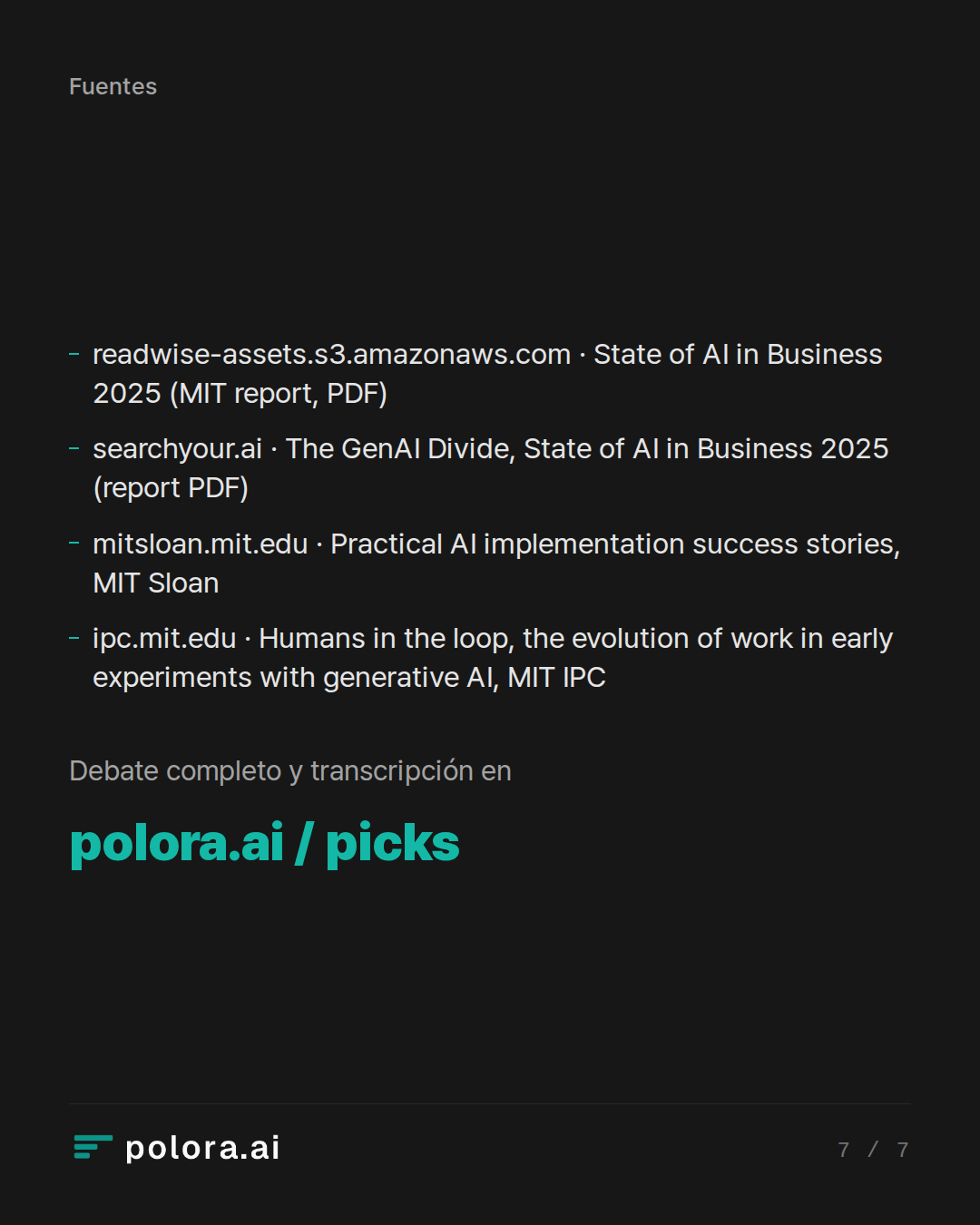 Fuentes 4 : readwise-assets.s3.amazonaws.com · State of AI in Business 2025 (MIT report, PDF), searchyour.ai · The GenAI Divide, State of AI in Business 2025 (report PDF), mitsloan.mit.edu · Practical AI implementation success stories, MIT Sloan + 1