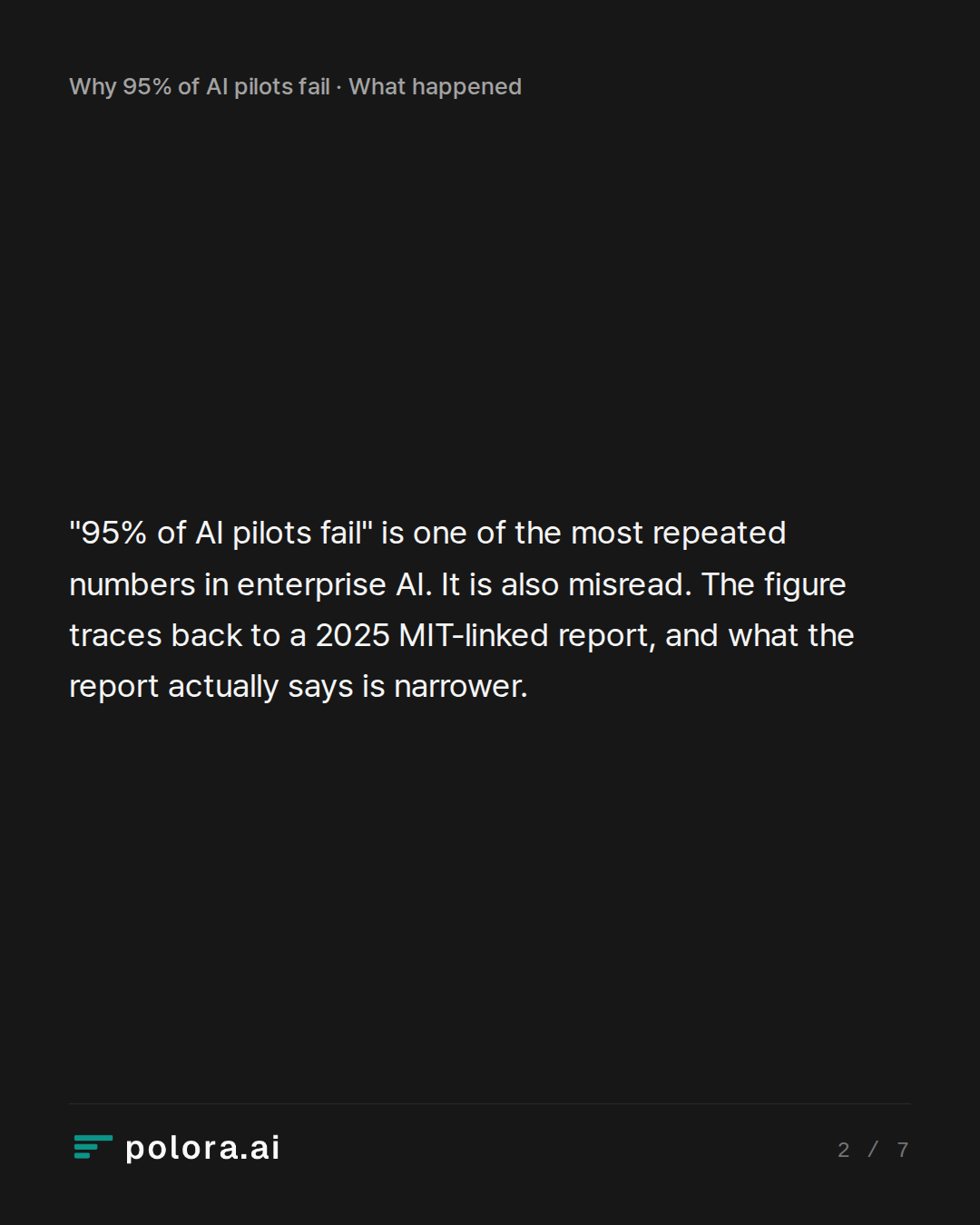 "95% of AI pilots fail" is one of the most repeated numbers in enterprise AI. It is also misread. The figure traces back to a 2025 MIT-linked report, and what the report actually says is narrower.