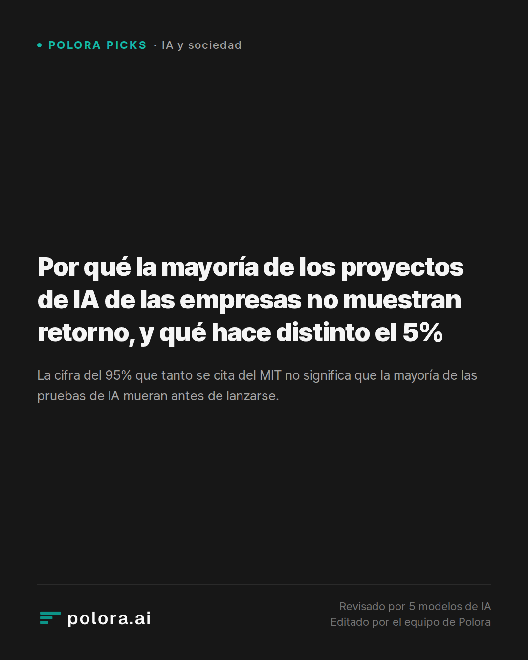Por qué la mayoría de los proyectos de IA de las empresas no muestran retorno, y qué hace distinto el 5%