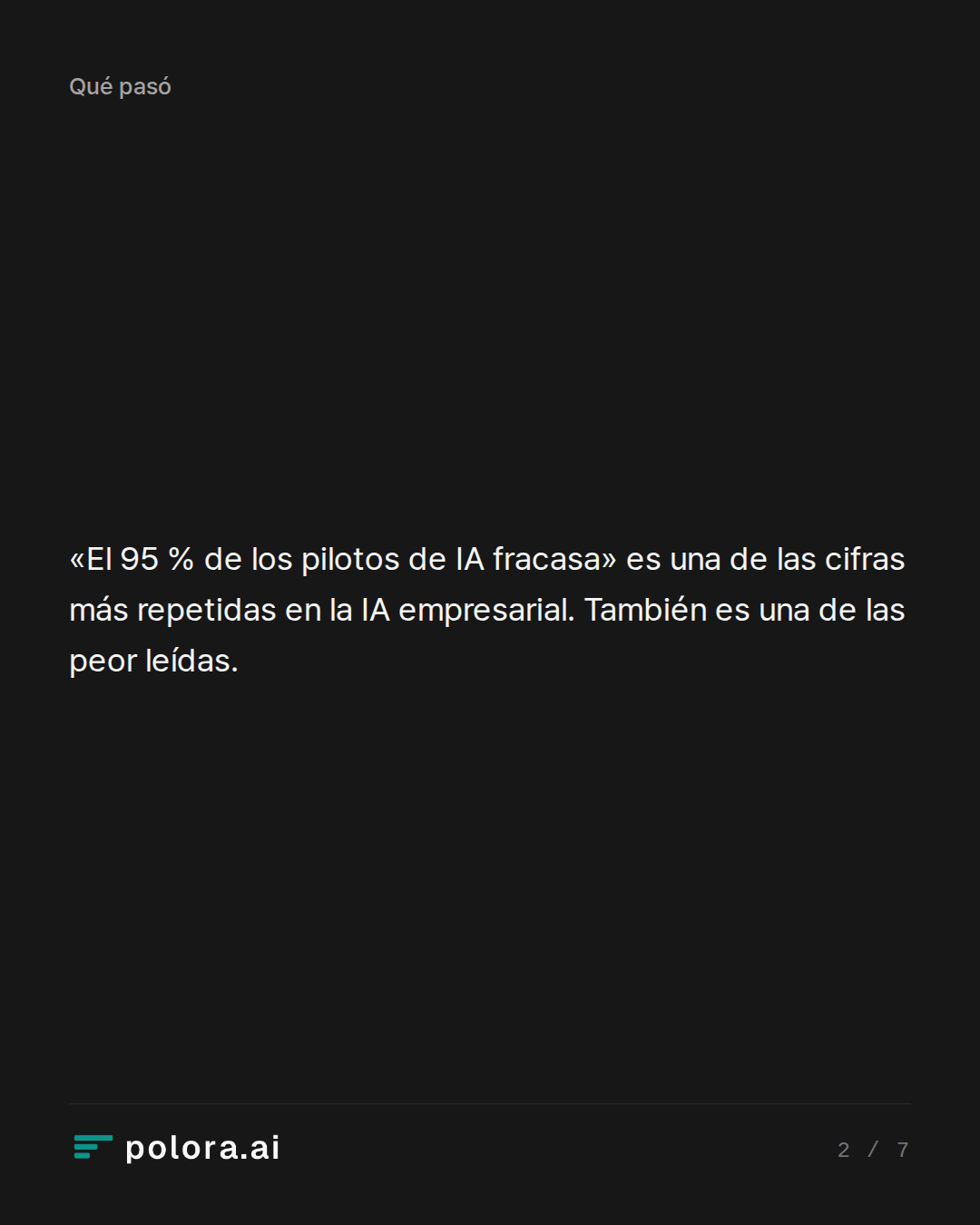 «El 95 % de los pilotos de IA fracasa» es una de las cifras más repetidas en la IA empresarial. También es una de las peor leídas.