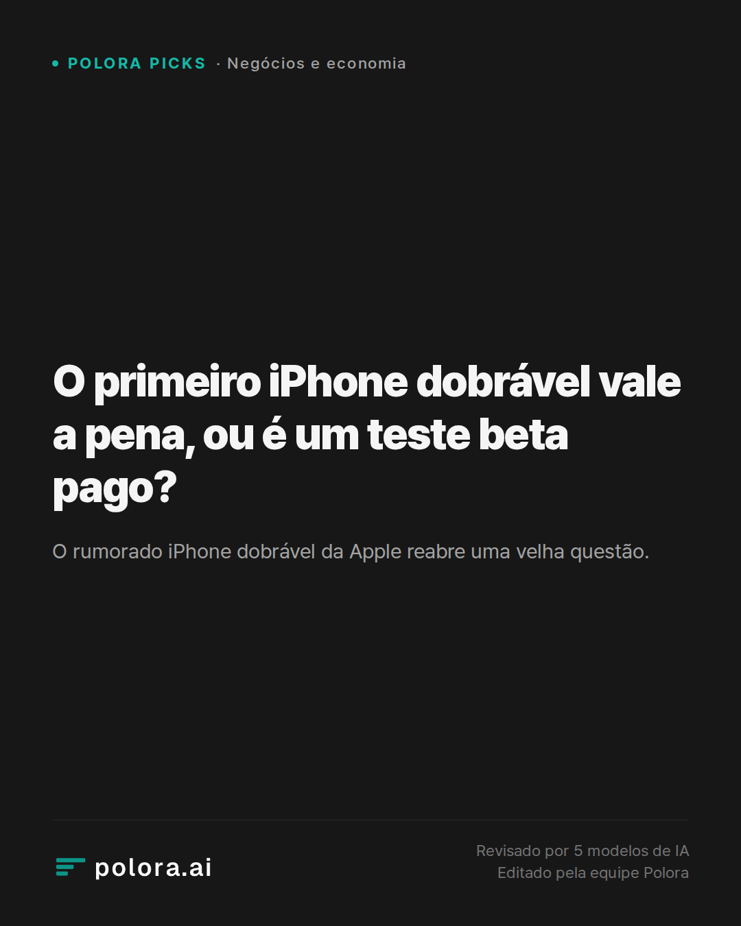 O primeiro iPhone dobrável vale a pena, ou é um teste beta pago?