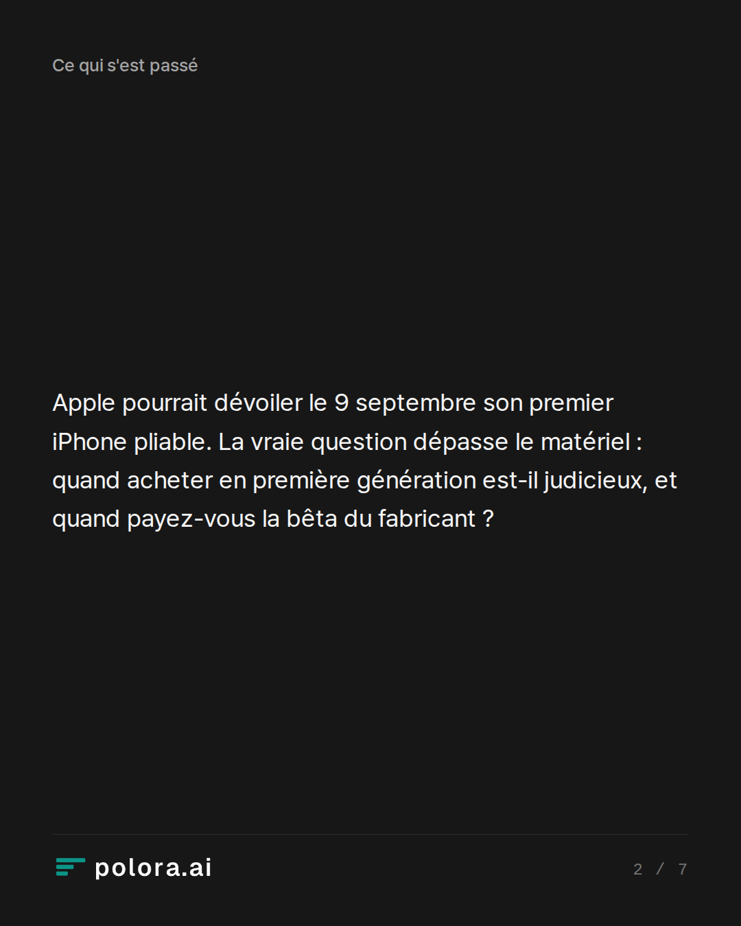 Apple pourrait dévoiler le 9 septembre son premier iPhone pliable. La vraie question dépasse le matériel : quand acheter en première génération est-il judicieux, et quand payez-vous la bêta du fabricant ?
