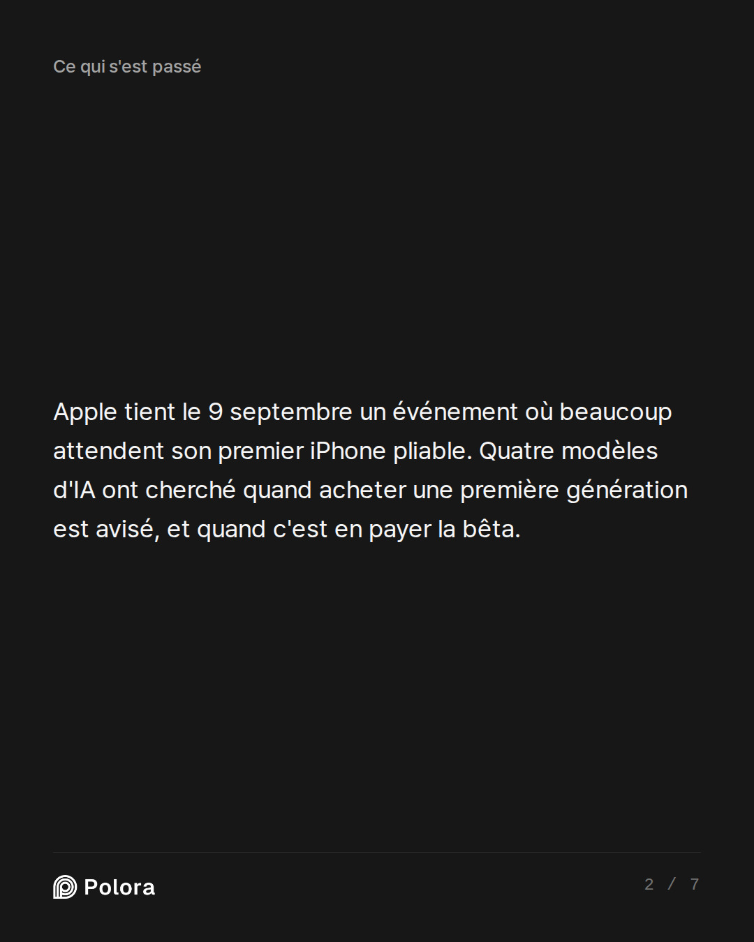Apple tient le 9 septembre un événement où beaucoup attendent son premier iPhone pliable. Quatre modèles d'IA ont cherché quand acheter une première génération est avisé, et quand c'est en payer la bêta.