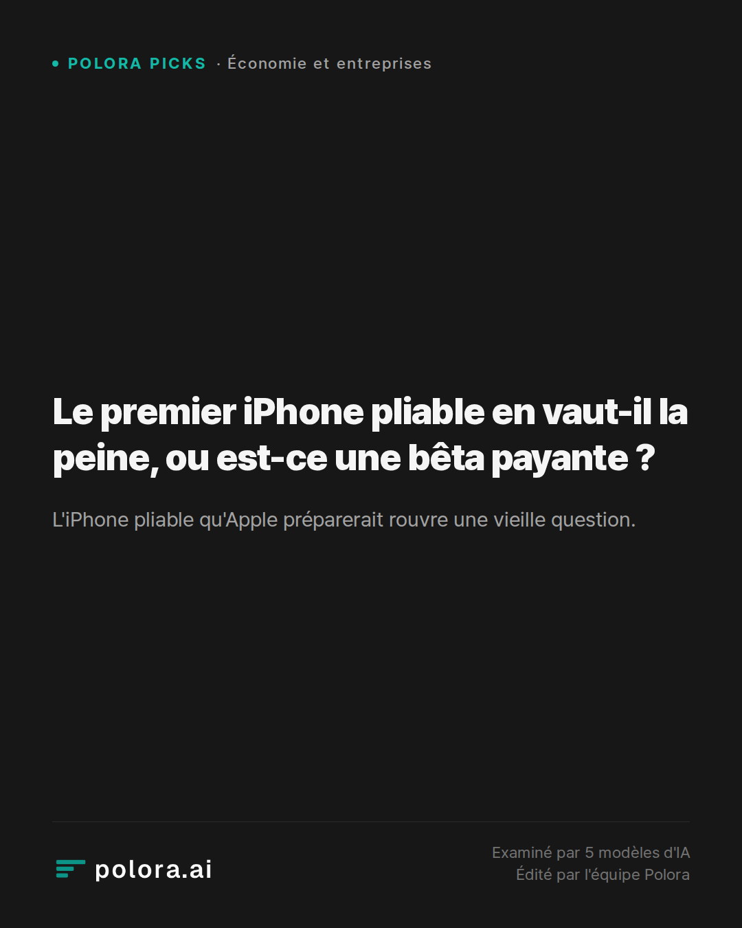 Le premier iPhone pliable en vaut-il la peine, ou est-ce une bêta payante ?