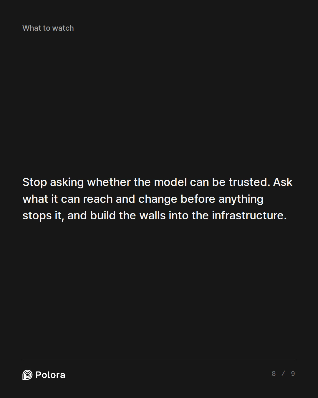 Stop asking whether the model can be trusted. Ask what it can reach and change before anything stops it, and build the walls into the infrastructure.