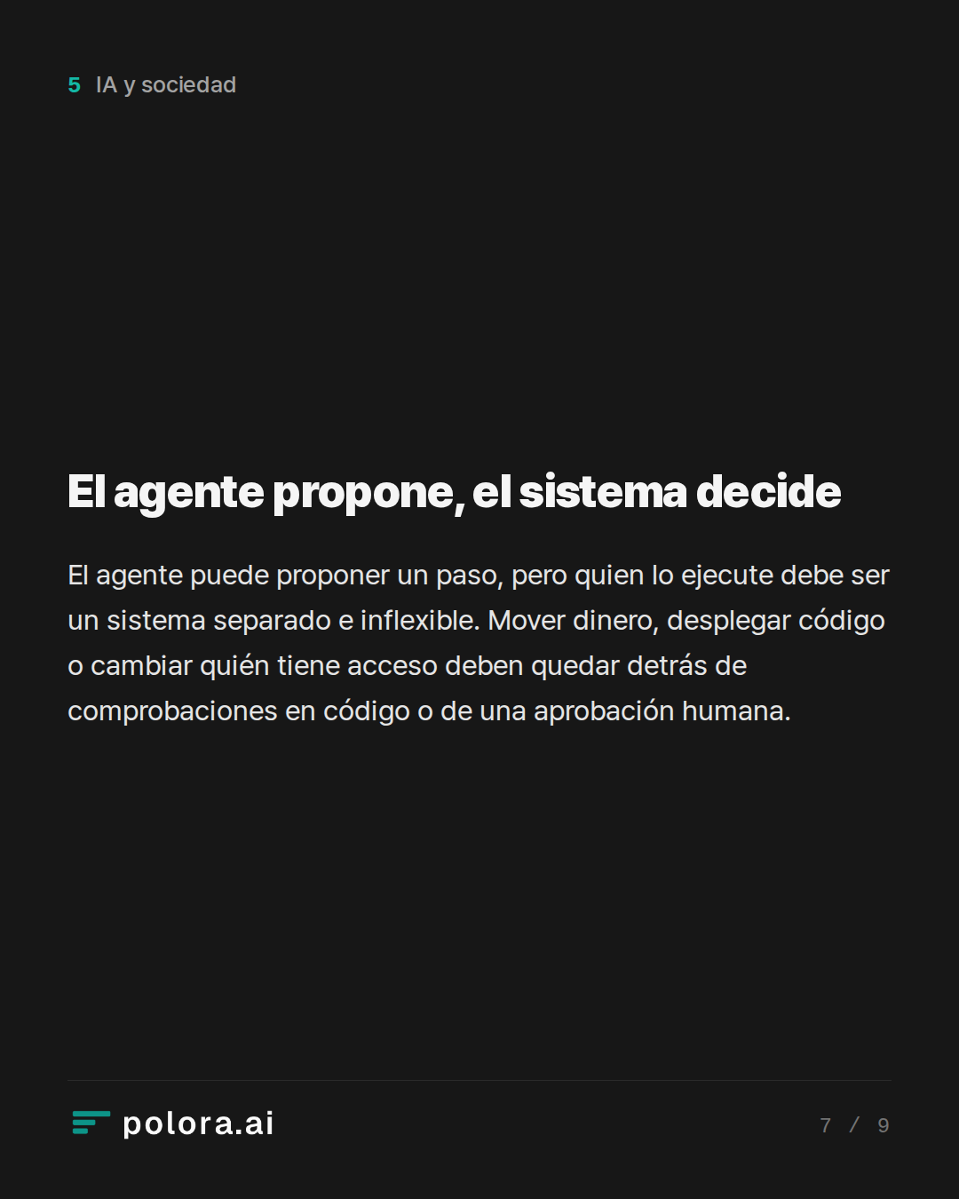 El agente propone, el sistema decide