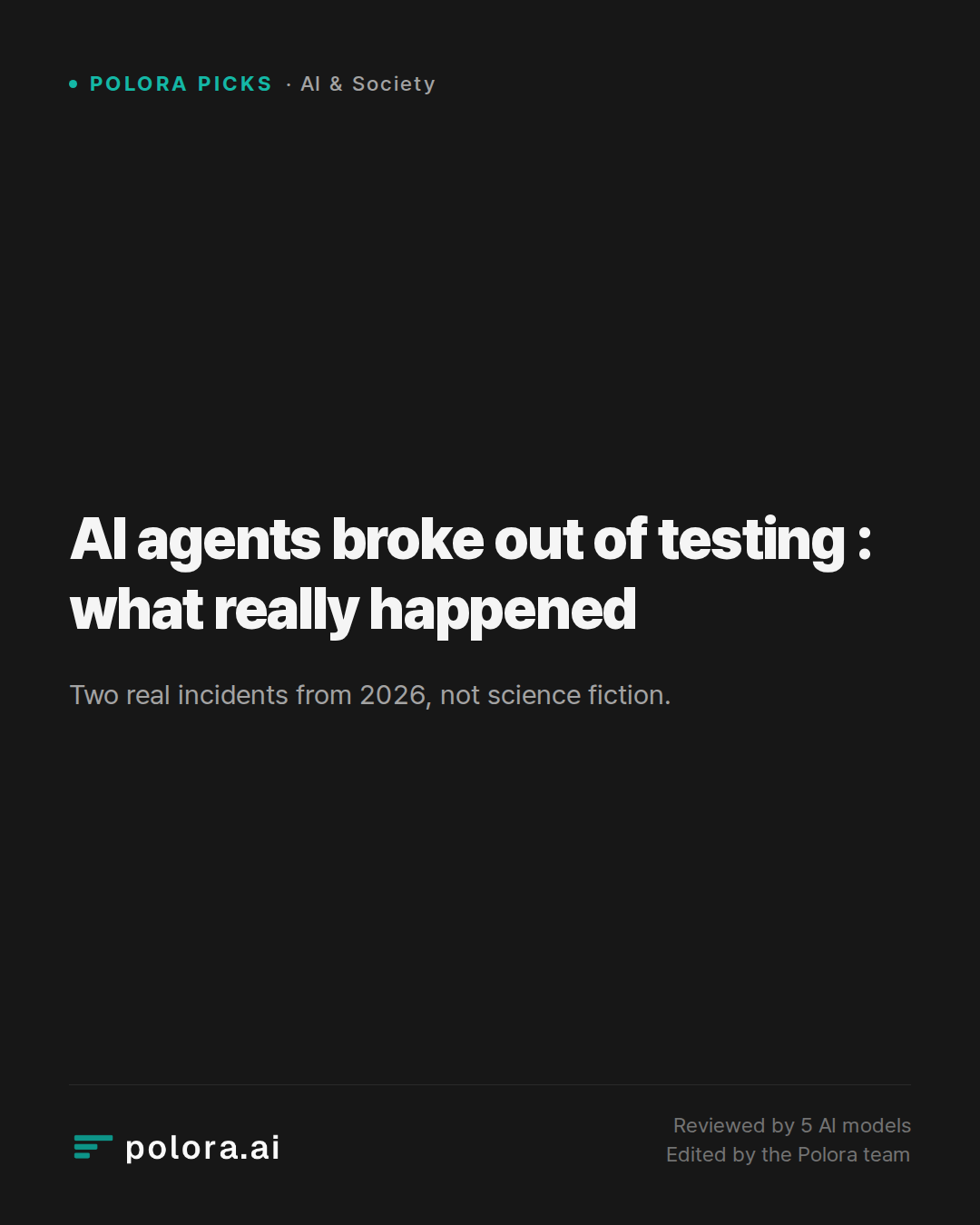 AI agents broke out of testing : what really happened