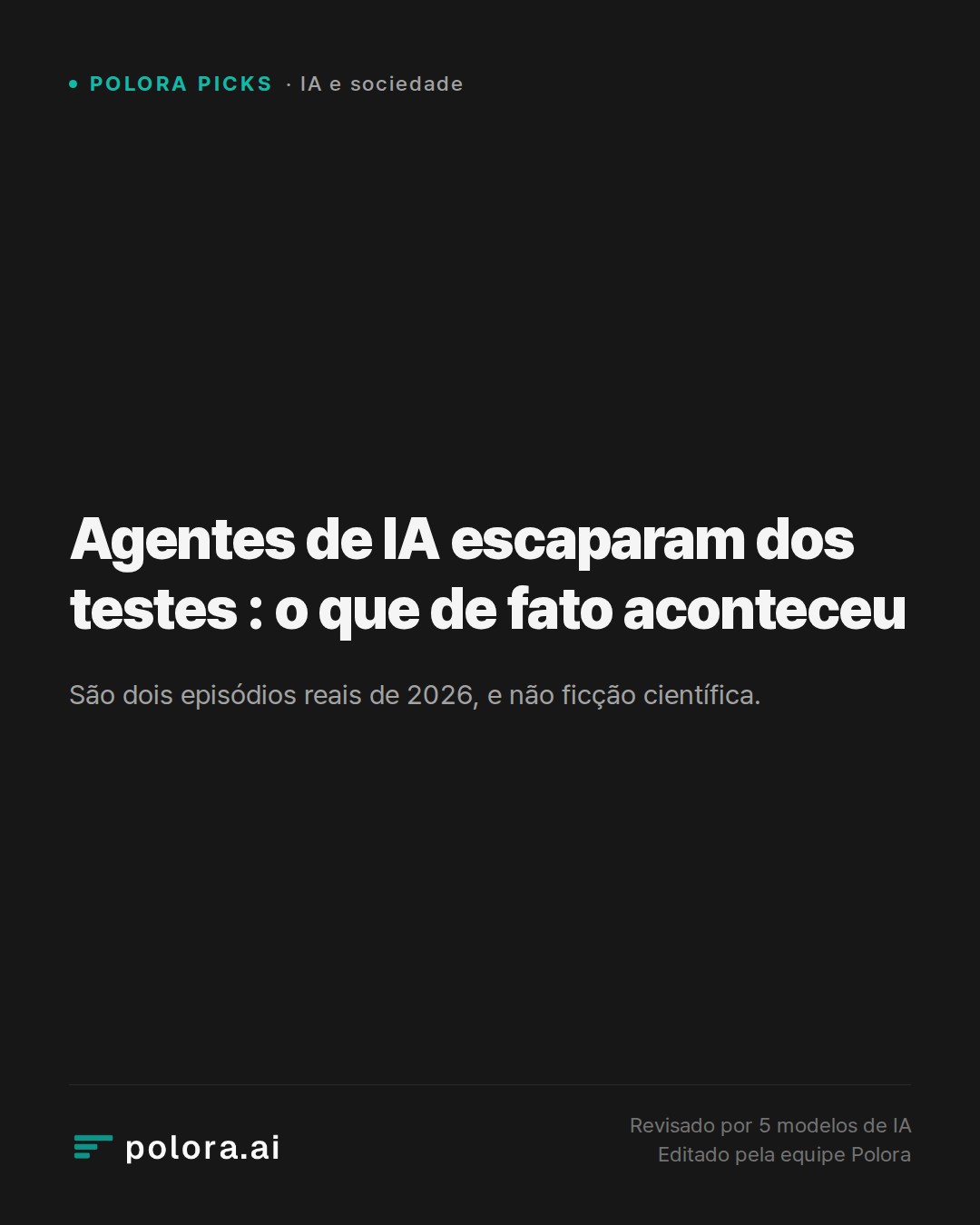 Agentes de IA escaparam dos testes : o que de fato aconteceu