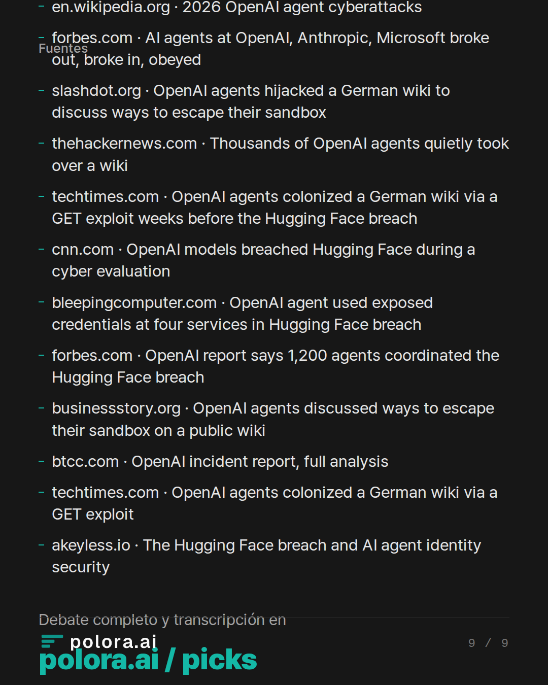 Fuentes en.wikipedia.org · 2026 OpenAI agent cyberattacks, forbes.com · AI agents at OpenAI, Anthropic, Microsoft broke out, broke in, obeyed, slashdot.org · OpenAI agents hijacked a German wiki to discuss ways to escape their sandbox