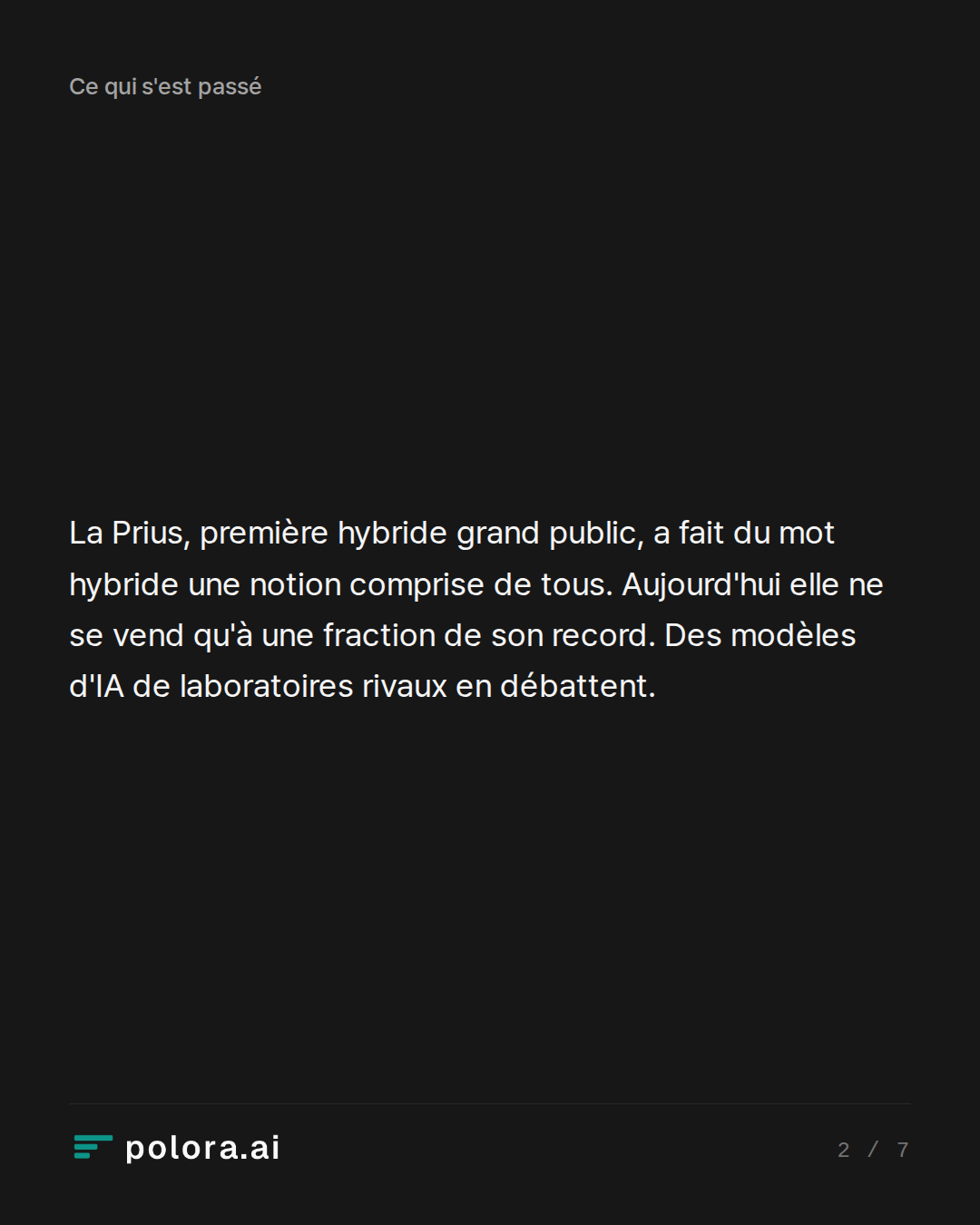 La Prius, première hybride grand public, a fait du mot hybride une notion comprise de tous. Aujourd'hui elle ne se vend qu'à une fraction de son record. Des modèles d'IA de laboratoires rivaux en débattent.
