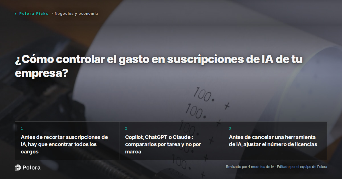 ¿Cómo controlar el gasto en suscripciones de IA de tu empresa?