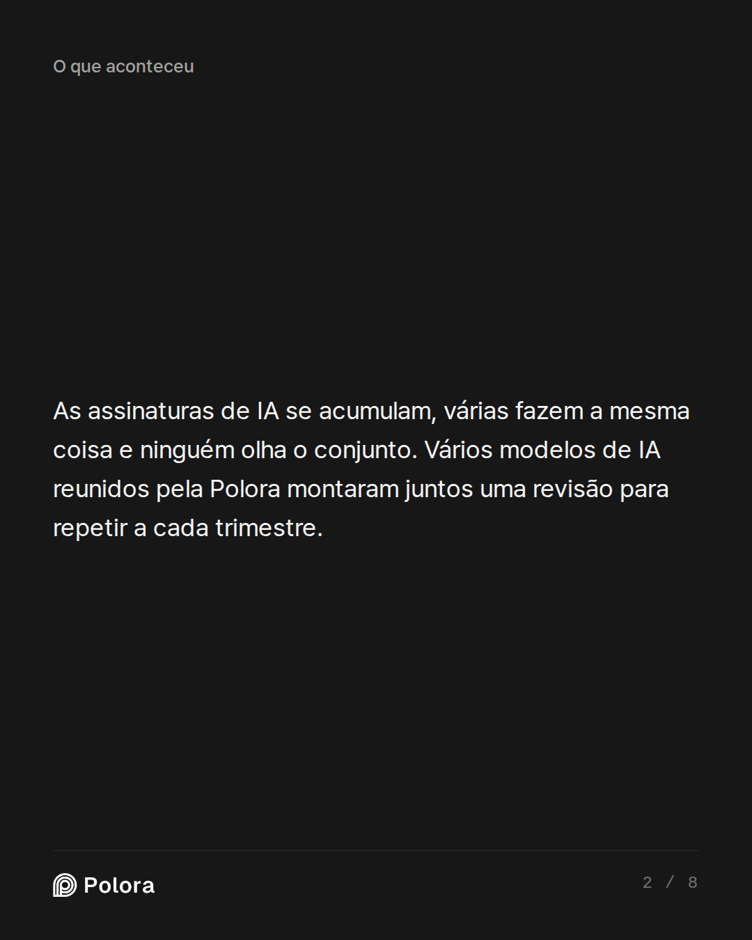 As assinaturas de IA se acumulam, várias fazem a mesma coisa e ninguém olha o conjunto. Vários modelos de IA reunidos pela Polora montaram juntos uma revisão para repetir a cada trimestre.