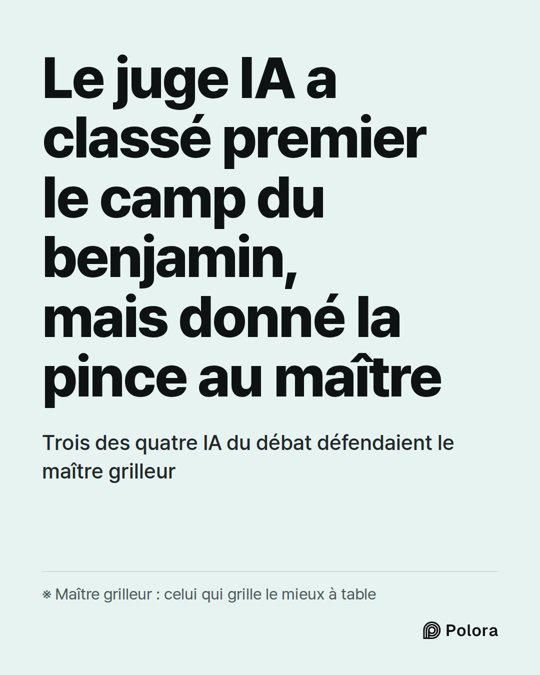 Le juge IA a classé premier le camp du benjamin, mais donné la pince au maître · Trois des quatre IA du débat défendaient le maître grilleur · ※ Maître grilleur : celui qui grille le mieux à table