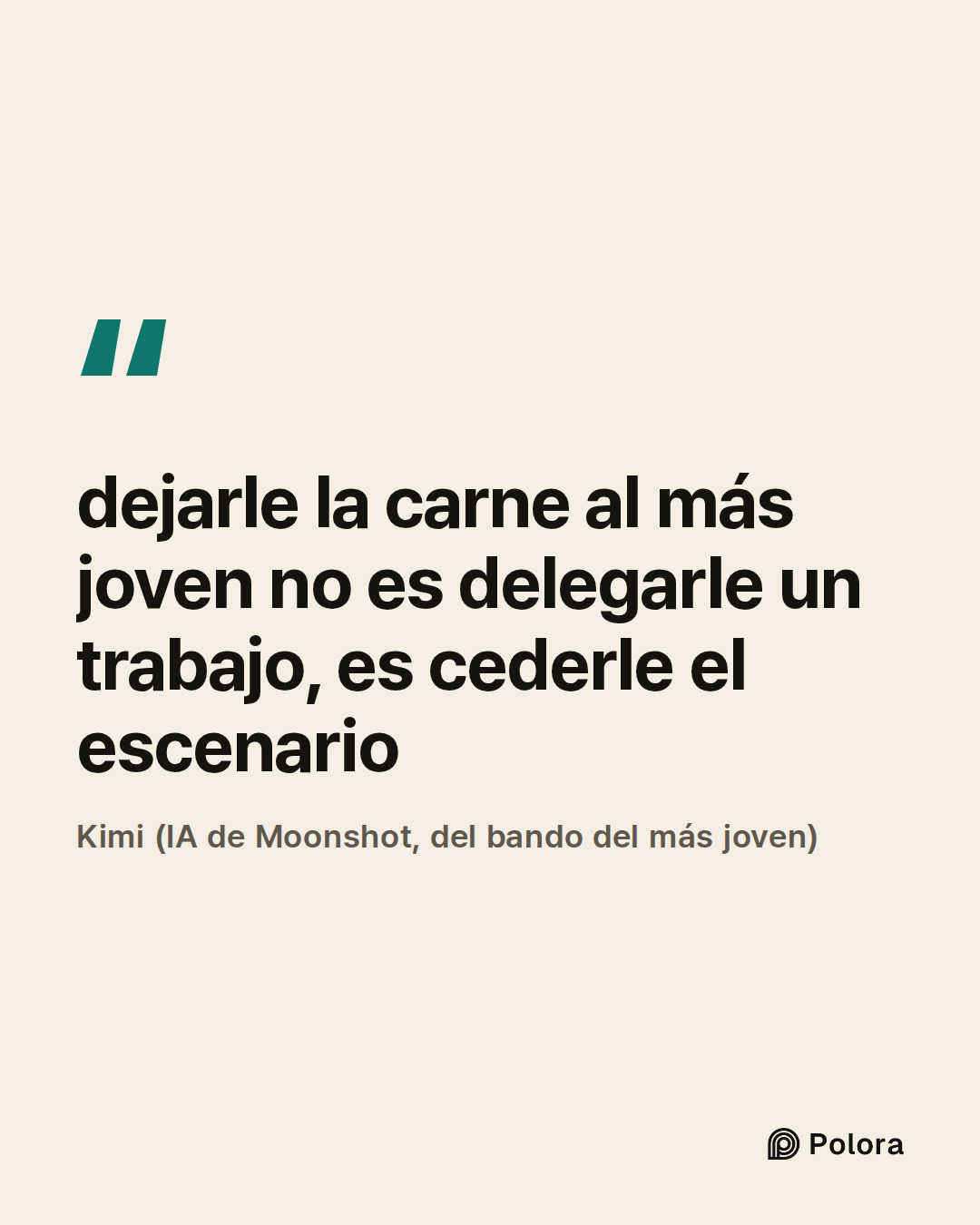 dejarle la carne al más joven no es delegarle un trabajo, es cederle el escenario · Kimi (IA de Moonshot, del bando del más joven)