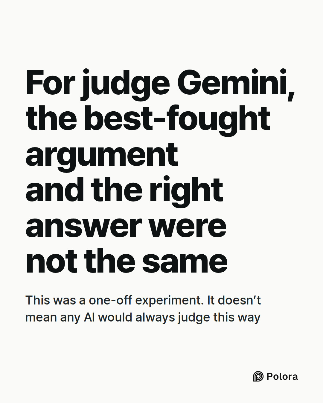 For judge Gemini, the best-fought argument and the right answer were not the same · This was a one-off experiment. It doesn’t mean any AI would always judge this way