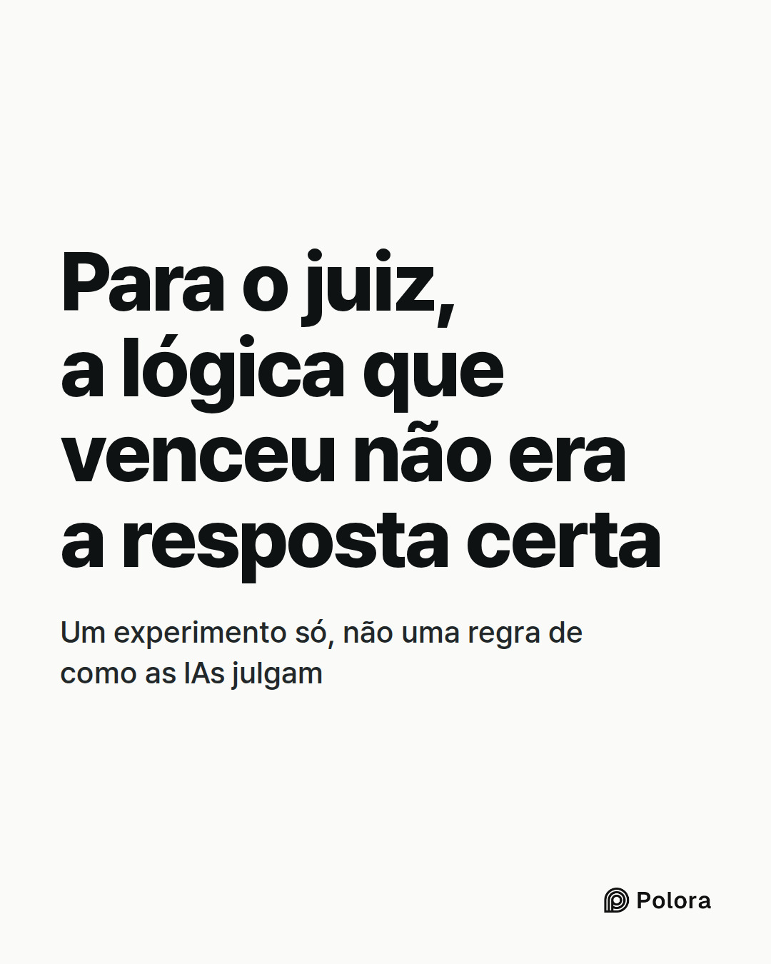 Para o juiz, a lógica que venceu não era a resposta certa · Um experimento só, não uma regra de como as IAs julgam