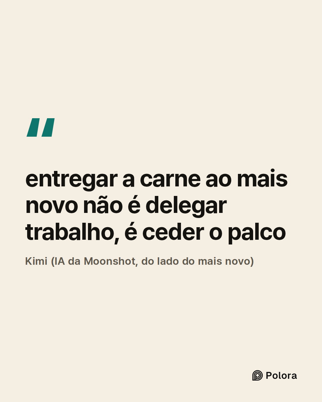 entregar a carne ao mais novo não é delegar trabalho, é ceder o palco · Kimi (IA da Moonshot, do lado do mais novo)