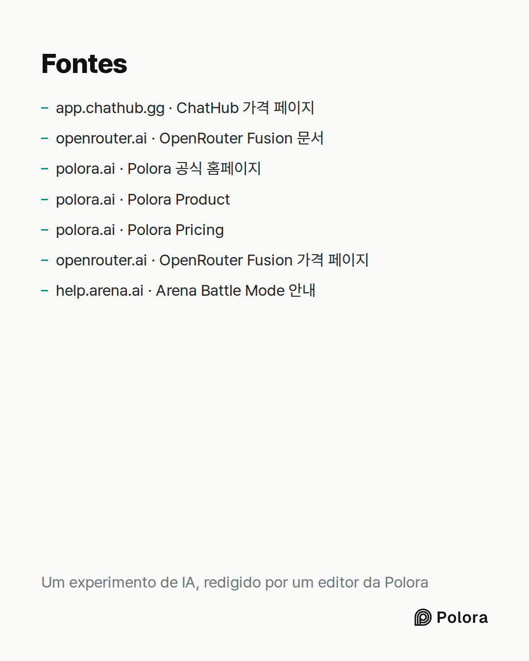 Fontes 7 : app.chathub.gg · ChatHub 가격 페이지, openrouter.ai · OpenRouter Fusion 문서, polora.ai · Polora 공식 홈페이지 + 4