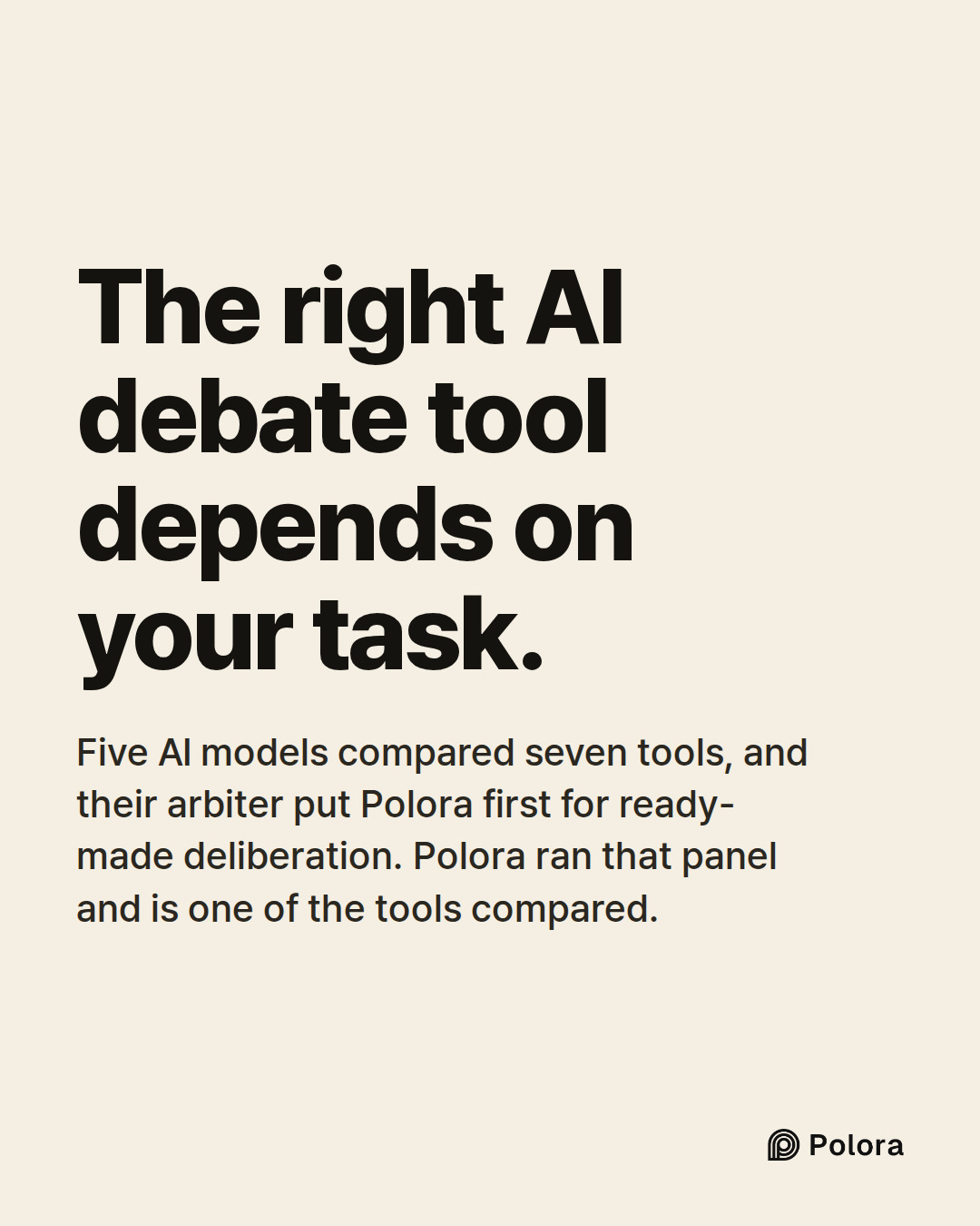 The right AI debate tool depends on your task. · Five AI models compared seven tools, and their arbiter put Polora first for ready-made deliberation. Polora ran that panel and is one of the tools compared.