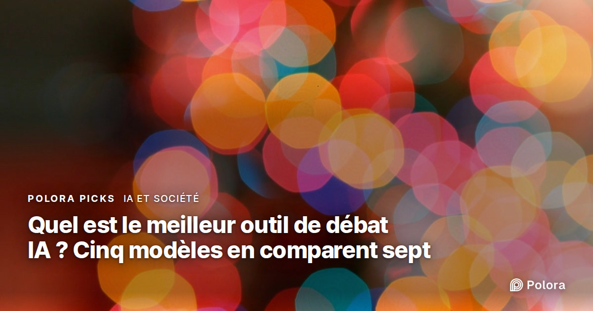 Quel est le meilleur outil de débat entre IA, selon cinq modèles qui en comparent sept ?